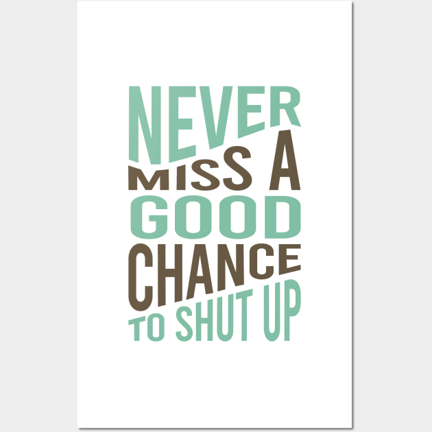 Cowboy Quote Never Miss a Good Chance To Shut Up Wall Art by whyitsme